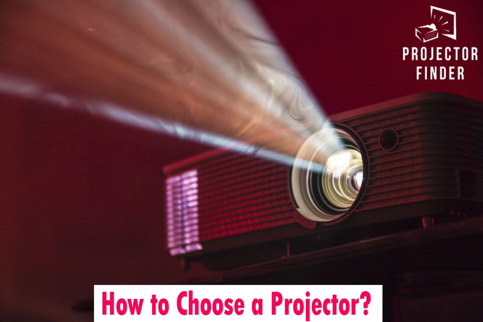 How to Choose a Projector in 2022 Advanced Level Guide