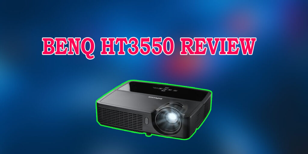 BenQ HT3550 Review in 2022 - 4K Home Theater Projector