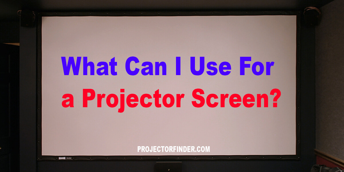 What Can I Use For a Projector Screen