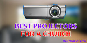 Best Projectors for a Church