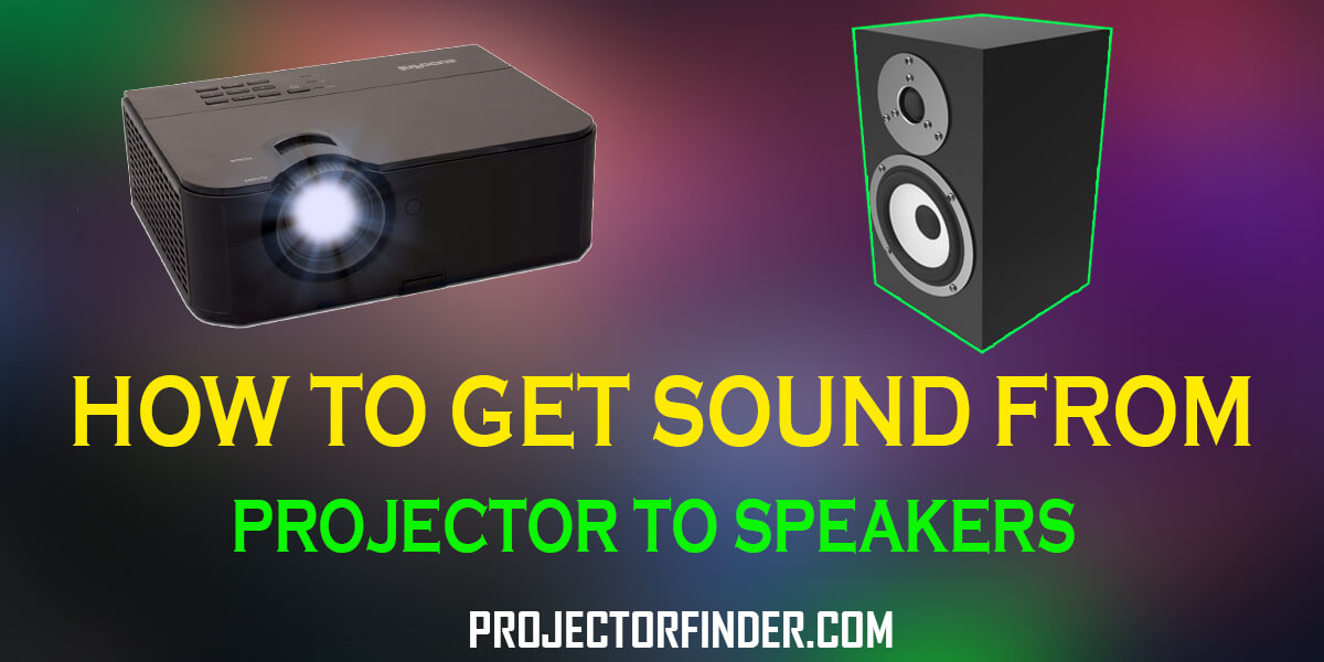 How to get sound from projector to speakers