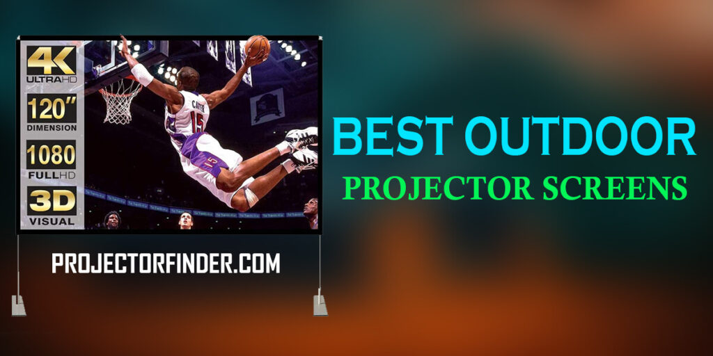 Best Outdoor Projector Screens