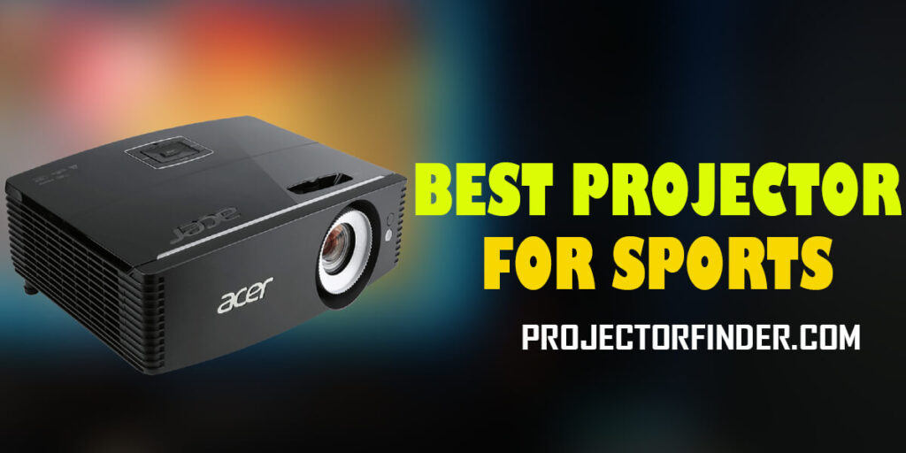 Best Projector For Sports