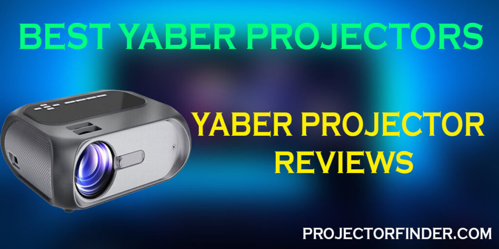 6 Best Yaber Projectors - 2022 Reviews & Buyer's Guide