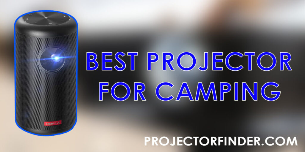 8 Best Projectors for Camping - 2022 Reviews