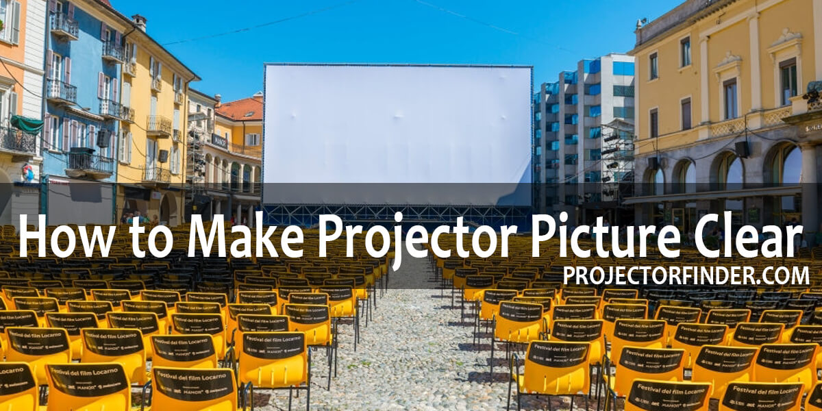 How to Make Projector Picture Clear